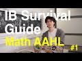 How to Study for Math AAHL - Tips, Resources and more | IB Survival Guide #1