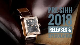 Pre-SIHH 2018 Releases \u0026 Speculation