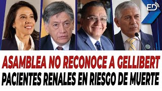 🔴 EN VIVO 🔴 Asamblea no reconoce a Gellibert | Pacientes renales en riesgo de mu3rt3 | 07/02/2025