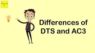 Differences of DTS and AC3