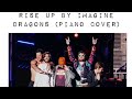 Rise Up- Imagine Dragons (Piano Cover)