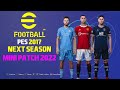 PES 2017 NEXT SEASON PATCH 2022 | MICANO PATCH 2022 | ALL IN ONE (AIO) PATCH