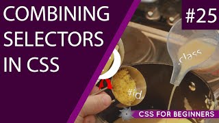 CSS Tutorial For Beginners 25 - Combining Selectors