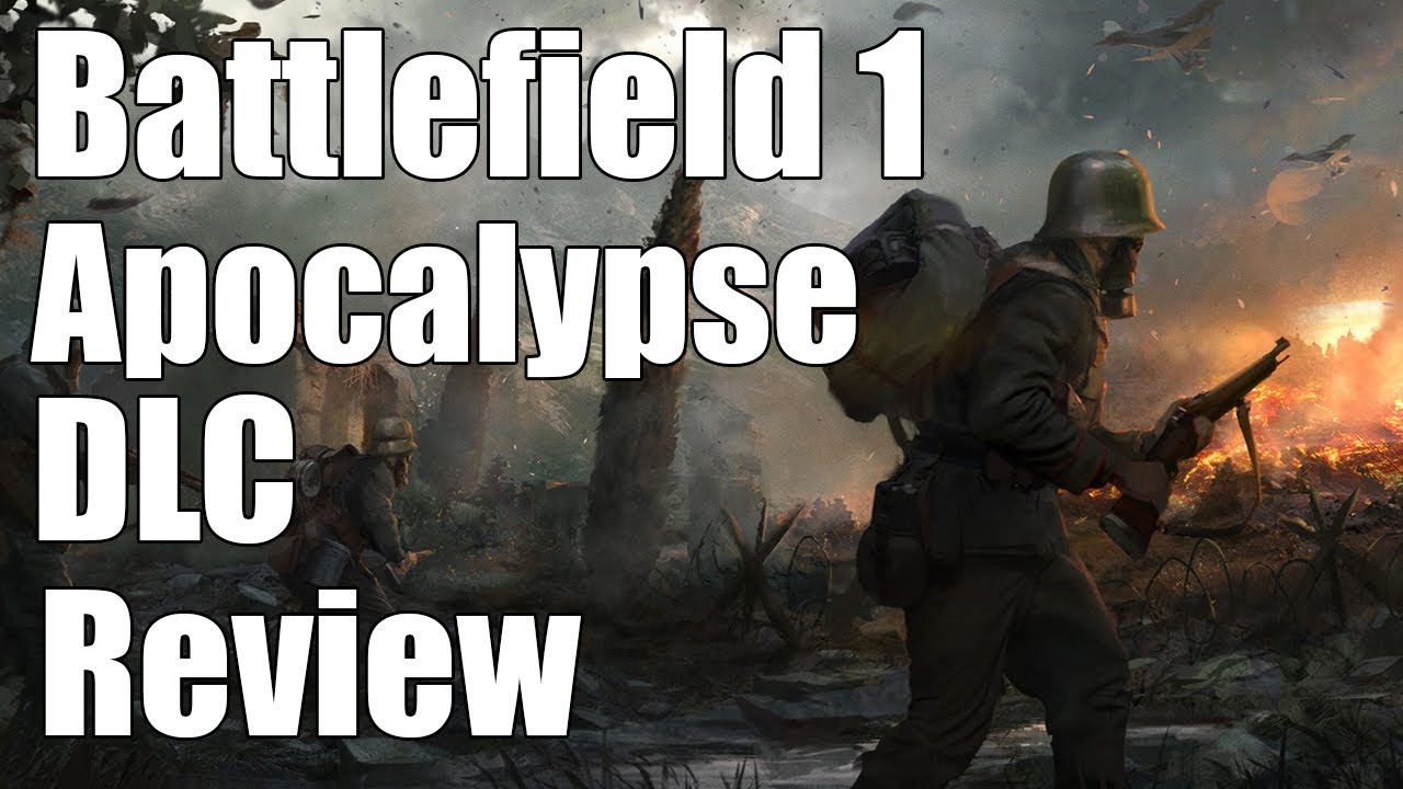 Battlefield 1 Apocalypse DLC Review - YouTube