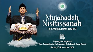 ( LIVE ) Mujahadah Nisfussanah Provinsi Jawa Barat | 16 November 2024