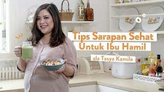 Green Smoothies \u0026 Oatmeal Khusus Ibu Hamil dari Tasya Kamila #ThrowBackTasya | Cooking Mama