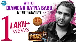 Writer Diamond Ratna Babu Full Interview || Frankly With TNR #36 || Talking Movies with iDream #216