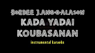 Bordee J. Anggalason [ KADA YADAI KOUBASANAN ] Instrumental Karaoke (stereo) versi lama