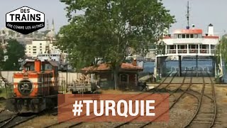 Turquie - Istanbul - Cappadoce - Kurdistan - Des trains pas comme les autres -  Documentaire