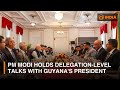 PM Modi holds delegation-level talks with Guyana's President | DD India News Hour