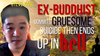 Ex Buddhist Commits Gruesome Suicide Then Ends Up In Hell!