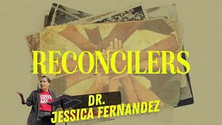 RECONCILERS  | Dr. Jessica Fernandez | Real Springcreek Church | January 26, 2025