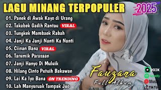 Fauzana - Lagu Minang Full Album Terpopuler 2025 Panek di Awak Kayo di Urang, Takabek Gadih Rantau