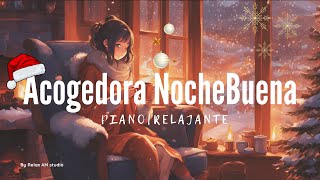 Acogedora NOCHEBUENA✨| Sonidos de piano| Ambiente Acogedor con chimenea para acompañar