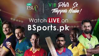 Lahore Qalandars Vs Karachi Kings - HBL PSL V live on bsports.pk - WATCH NOW!