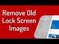 How to remove old Lock Screen Images from Settings Page in Windows 10