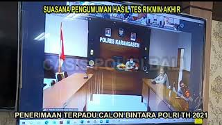 BEGINI SUASANA PENGUMUMAN TES RIKMIN AKHIR PENERIMAAN TERPADU CALON BINTARA POLRI