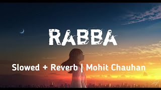 Rabba Rabba ( Slowed + Reverb ) Lyrics | Mohit Chauhan | Heropanti Taxtadio | SR LYRICS