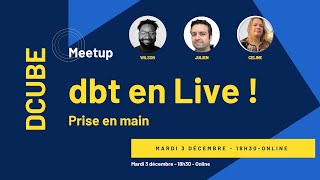 dbt en Live ! démo, prise en main, Q&A