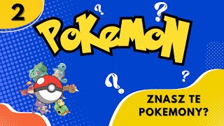 Czy odgadniesz co to za pokemon? cz. 2