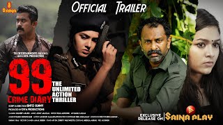 99 Crime Diary Trailer | Gayathri Suresh | Sreejith Ravi | Sinto Sunny | Saina Play OTT Release