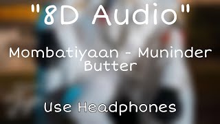 Mombatiyaan ( 8D Audio ) - Maninder Butter | Sameera Kaur | MixSingh | Punjabi New Song 2021