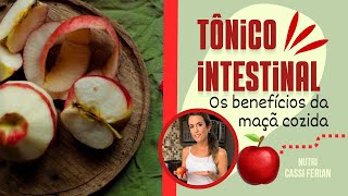 Tônico Intestinal: Os benefícios da maçã cozida