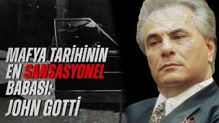 John Gotti: Mafya Tarihinin En Sansasyonel Babası