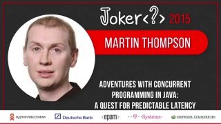 Martin Thompson — Adventures with concurrent programming in Java: A quest for predictable latency