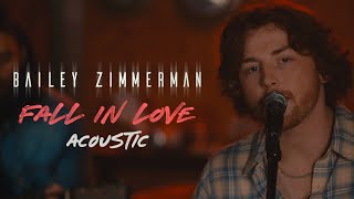 Bailey Zimmerman - Fall In Love (Acoustic)