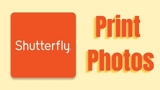 How to Print Photos with Shutterfly | Simple Step-By-Step