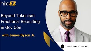 Beyond Tokenism: Fractional Recruiting in GovCon with James Dyson Jr.