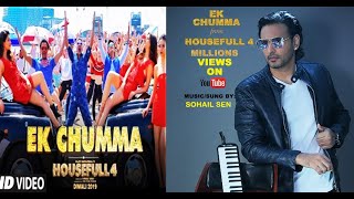 Ek Chumma Full HD Video |Singer and Music Composer Sohail Sen | Housefull 4 Musical Team|Akshay K, R