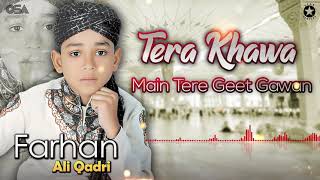 Tera Khawan Main Tere Geet | Farhan Ali Qadri | official complete version | OSA Islamic
