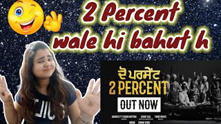 2 PERCENT : Aardee Feat Chani Nattan | Punjabi Song 2020 | Reaction |