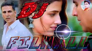 Filhaal New Song Bollywood movie song ||Akshy Kumar Song ||