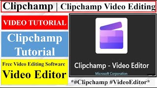 "Clipchamp"|Clipchamp Video Editing|Clipchamp Tutorial|Free Video Editing Software|Video Editor