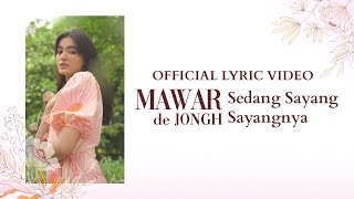 Sedang Sayang Sayangnya - Mawar de Jongh | Official Lyric Video