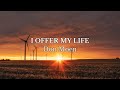 I Offer My Life - Don Moen (Lyric Video)