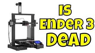 Is Ender 3 Dead or Still Evolving as a Beginner 3D Printer?