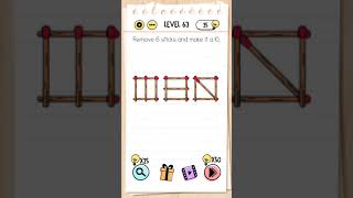Brain test level 63 Remove 6 sticks and make it 10