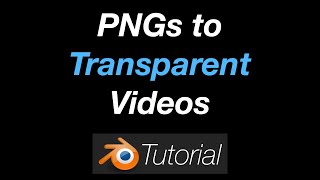 How To Turn Transparent PNGs into Videos With Transparency