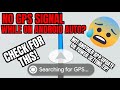 ANDROID AUTO GPS SIGNAL ISSUES? CHECK FOR THIS! Not another app update or power optimization tip.