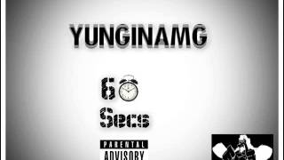 Yungin A.M.G - 60 Secs-