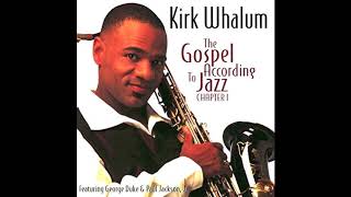 Lord, I Want to Be a Christian - Kirk Whalum