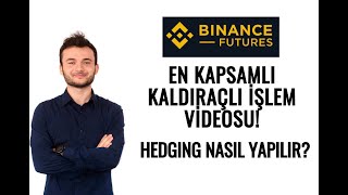 İZLEMEDEN KALDIRAÇLI İŞLEM YAPMA! | BİNANCE FUTURES EĞİTİMİ | NASIL HEDGING YAPILIR? | SHORT \u0026 LONG