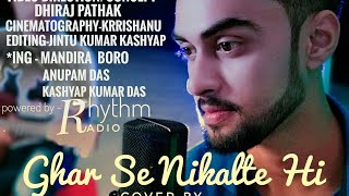 Ghar Se Nikalte Hi | Armaan Malik | jyotirmoy sarma | cover song