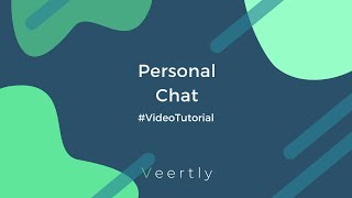 Personal chat (Veertly Tutorial)