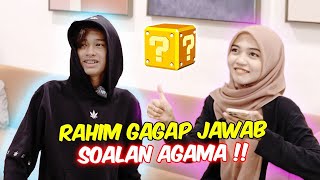 RAHIM GAGAP JAWAB SOALAN AGAMA !! -  CUNA TANYA SOALAN !