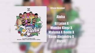 DJ Luian X Mambo Kingz X Maluma X Beéle X Rauw Alejandro X Darell-Aloha (Clean Versión)